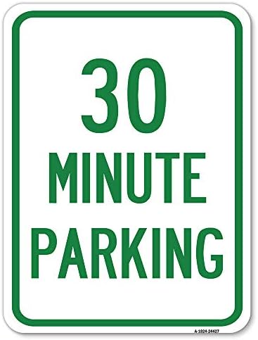 30 Perc Parkolás | 18 X 24 Nehéz-Es Alumínium Rozsda Bizonyíték Parkolás Jel | Megvédje A Business & Önkormányzat